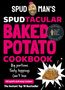 Spud Man: Spud Man's Spudtacular Baked Potato Cookbook, Buch