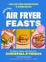 Christina Kynigos: Healthy Air Fryer Feasts, Buch