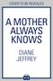 Diane Jeffrey: A Mother Always Knows, Buch
