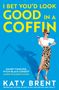 Katy Brent: I Bet You'd Look Good in a Coffin, Buch