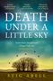 Stig Abell: Abell, S: Death Under a Little Sky, Buch