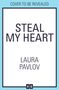 Laura Pavlov: Steal My Heart, Buch