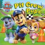 Paw Patrol: PAW Patrol Pit Crew Pups, Buch
