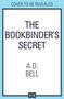 A. D. Bell: The Bookbinder's Secret, Buch