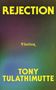 Tony Tulathimutte: Rejection, Buch