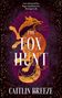 Text oben: "Love destroyed her. Rage transforms her. Revenge is all." Titel: "The Fox Hunt". Autor: "Caitlin Breeze". Illustration: Ein orangefarbener Fuchs vor violettem Hintergrund und Sternen., Buch