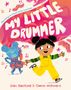 Text: "Marching to a beat only I can hear... MY LITTLE DRUMMER". Illustration: Kind in gelbem Overall tanzt, daneben blaues Wesen trommelt., Buch