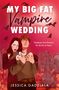 Jessica Gadziala: My Big Fat Vampire Wedding, Buch
