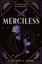 „To save her soul, he must break it.“ Oberhalb von gekreuzten Schwertern, darunter „MERCILESS“. Illustration einer Hand mit Rose., Buch