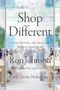 „Shop Different - How Retail Revealed Apple's Genius“ von Ron Johnson, mit Zander Nethercutt. Hintergrund: Menschen., Buch