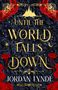 Jordan Lynde: Until the World Falls Down, Buch, Buch