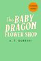 „The Baby Dragon Flower Shop“ und „A. T. Qureshi“, plus „Coming Soon“ in einem orangen Kreis auf grünem Hintergrund., Buch
