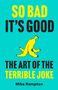 Text: "SO BAD IT'S GOOD. THE ART OF THE TERRIBLE JOKE. Mike Rampton." Illustration einer gelben Bananenschale auf türkis., Buch