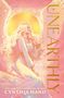„UNEARTHLY“ und „Cynthia Hand“. Eine blonde Frau mit Flügeln vor einer goldenen Scheibe, in Pastelltönen gehalten., Buch