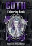 "GOTH Colouring Book. Embrace the darkness." Ein Skelett mit langem, farbigem Haar, umgeben von violetten und weißen Rosen., Buch