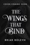 Briar Boleyn: The Wings That Bind, Buch