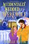 Isabelle Taylor: Accidentally Wedded to a Werewolf, Buch