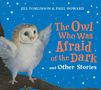 Text: "Jill Tomlinson & Paul Howard. The Owl Who Was Afraid of the Dark and Other Stories." Illustration von einer Eule auf einem Ast.