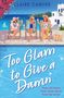 Text: "Too Glam to Give a Damn." Drei Frauen mit Getränken, am Meer sitzend. Griechische Kulisse mit weißen Gebäuden und blauen Akzenten., Buch