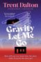 Titel: "Gravity Let Me Go" von Trent Dalton. Hintergrund: Haus vor lila-rotem Himmel, gedrehte Formen.