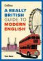 „A REALLY BRITISH GUIDE TO MODERN ENGLISH“. Ein roter Doppeldeckerbus, das London Eye, ein Gebäude im Hintergrund., Buch