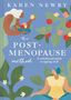 Text: "KAREN NEWBY, the POST-MENOPAUSE method, A nutritional guide to ageing well." Bunte Illustration von Frauen und Pflanzen., Buch