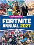 "100% UNOFFICIAL FORTNITE ANNUAL 2027" in großen Buchstaben, Illustration mit Fortnite-Charakteren in dynamischen Posen., Buch