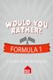 "Would You Rather? FORMULA 1" steht oben. Unten "Cover to be revealed", Logo "RED SHED". Hintergrund mit Rennflaggen.