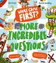 Buchtitel: "What Came First? More Incredible Questions". Illustrationen von Tieren und Menschen bei verschiedenen Aktivitäten.