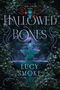 „HALLOWED BONES“ von „LUCY SMOKE“. Eine grüne, mystische Szene mit Totenkopf und Brunnen, umrahmt von Blumen., Buch