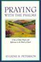 Eugene H. Peterson: Praying with the Psalms: A Year of Daily Prayers and Reflections on the Words of David, Buch