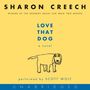 Sharon Creech: Love That Dog CD, MC