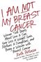 Ruth Peltason: I Am Not My Breast Cancer, Buch