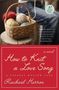 Rachael Herron: How to Knit a Love Song, Buch