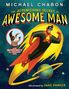 Michael Chabon: The Astonishing Secret of Awesome Man, Buch