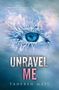 Tahereh Mafi: Unravel Me, Buch