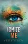 Tahereh Mafi: Ignite Me, Buch