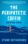Ethan Rutherford: The Peripatetic Coffin and Other Stories, Buch