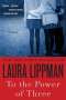 Laura Lippman: To the Power of Three, Buch