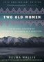 Velma Wallis: Two Old Women: An Alaska Legend of Betrayal, Courage and Survival, Buch, Buch