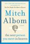 Mitch Albom: The Next Person You Meet in Heaven: The Sequel to the Five People You Meet in Heaven, Buch
