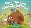Aaron Blecha: Good Morning, Grizzle Grump!, Buch