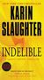Karin Slaughter: Indelible, Buch
