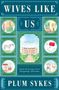 Plum Sykes: Wives Like Us, Buch