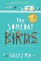 Sally J. Pla: Someday Birds, The, Buch, Buch