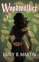 Emily B Martin: Woodwalker, Buch