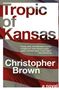 Christopher Brown: Tropic of Kansas, Buch