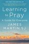 James Martin: Learning to Pray, Buch