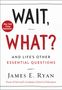 James E Ryan: Wait, What?, Buch