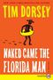 Tim Dorsey: Naked Came the Florida Man LP, Buch, Buch